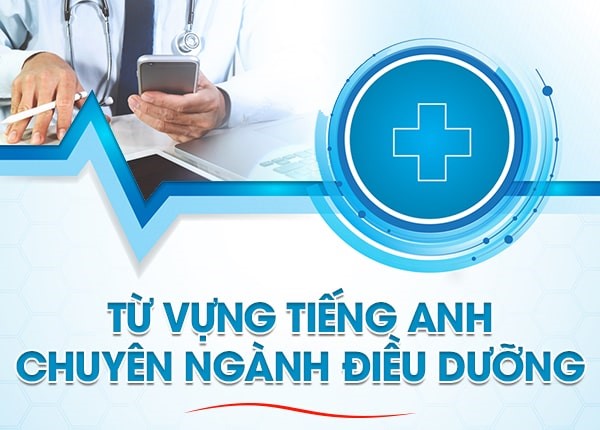 Từ vựng Tiếng Anh chuyên ngành Điều dưỡng