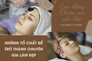 Học ngành Chăm sóc sắc đẹp cần những tố chất nào?