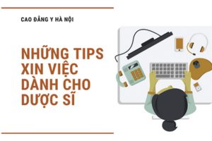 Những tips xin việc dành cho sinh viên ngành Dược sau khi tốt nghiệp