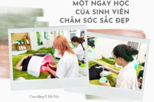 Một ngày học của sinh viên ngành Chăm sóc sắc đẹp sẽ như thế nào?