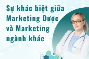 Marketing Dược khác với Marketing ngành khác như thế nào?