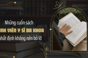 Những cuốn sách sinh viên Y sĩ đa khoa tuyệt đối không nên bỏ lỡ